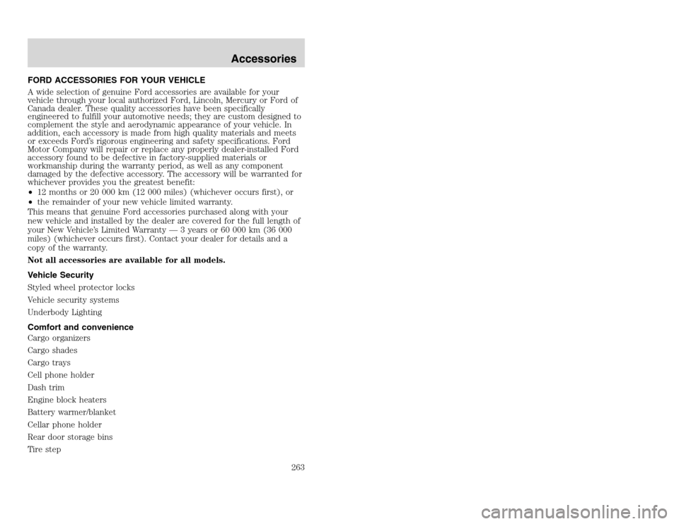 FORD EXCURSION 2002 1.G Manual Online 20815.psp Ford O/G 2002 Excursion English 4th Print 2C3J-19A321-HB 04/24/2003 09:14:57 132 A
FORD ACCESSORIES FOR YOUR VEHICLE
A wide selection of genuine Ford accessories are available for your
vehi FORD EXCURSION 2002 1.G Manual Online 20815.psp Ford O/G 2002 Excursion English 4th Print 2C3J-19A321-HB 04/24/2003 09:14:57 132 A
FORD ACCESSORIES FOR YOUR VEHICLE
A wide selection of genuine Ford accessories are available for your
vehi