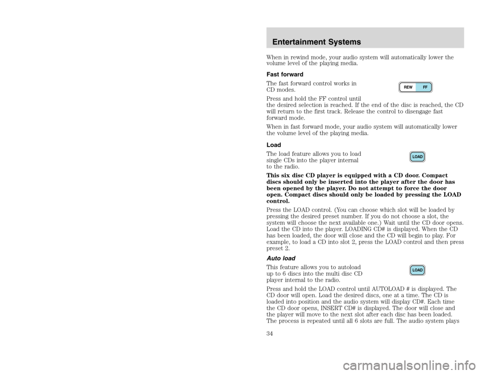 FORD EXCURSION 2002 1.G Owners Manual 20815.psp Ford O/G 2002 Excursion English 4th Print 2C3J-19A321-HB 04/24/2003 09:14:57 17 B
When in rewind mode, your audio system will automatically lower the
volume level of the playing media.
Fast FORD EXCURSION 2002 1.G Owners Manual 20815.psp Ford O/G 2002 Excursion English 4th Print 2C3J-19A321-HB 04/24/2003 09:14:57 17 B
When in rewind mode, your audio system will automatically lower the
volume level of the playing media.
Fast