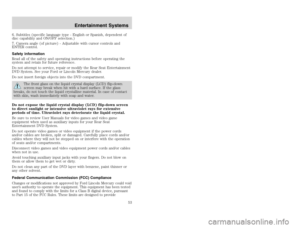 FORD EXCURSION 2002 1.G Owners Manual 20815.psp Ford O/G 2002 Excursion English 4th Print 2C3J-19A321-HB 04/24/2003 09:14:57 27 A
6. Subtitles (specific language type - English or Spanish, dependent of
disc capability and ON/OFF selectio FORD EXCURSION 2002 1.G Owners Manual 20815.psp Ford O/G 2002 Excursion English 4th Print 2C3J-19A321-HB 04/24/2003 09:14:57 27 A
6. Subtitles (specific language type - English or Spanish, dependent of
disc capability and ON/OFF selectio