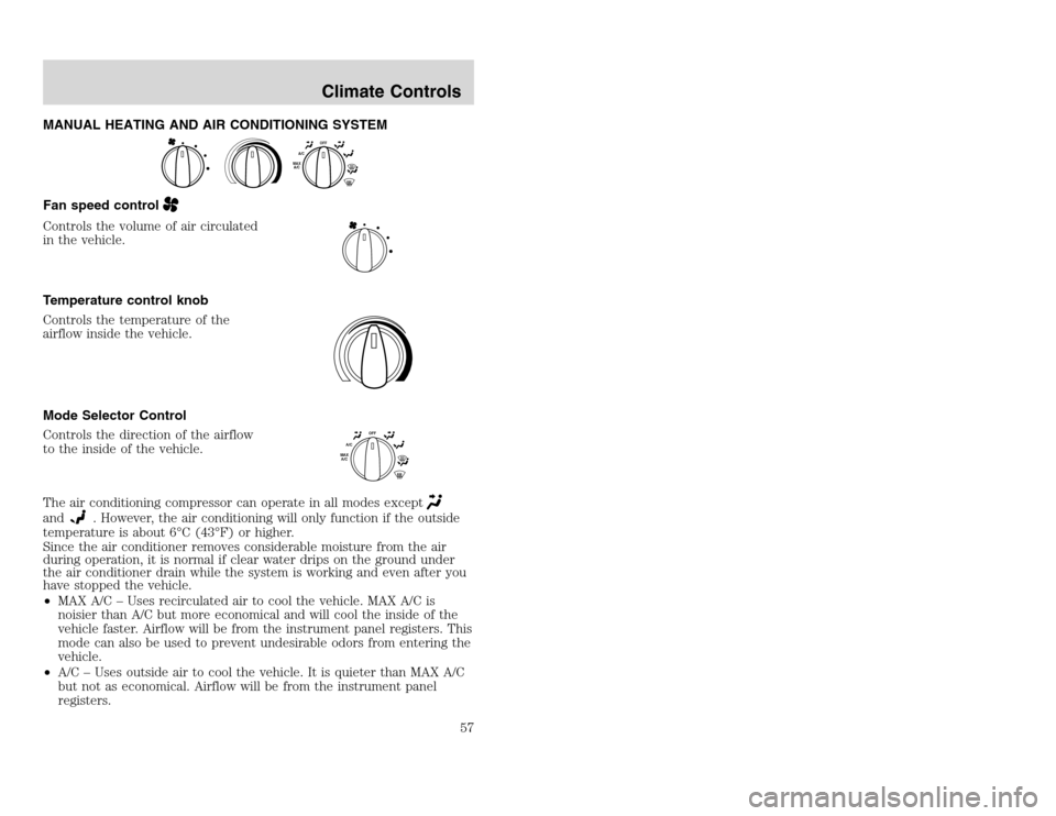 FORD EXCURSION 2002 1.G Workshop Manual 20815.psp Ford O/G 2002 Excursion English 4th Print 2C3J-19A321-HB  04/24/2003 09:14:57 29 A
MANUAL HEATING AND AIR CONDITIONING SYSTEM
Fan speed controlControls the volume of air circulated
in the ve