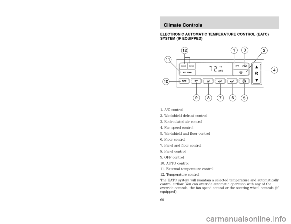 FORD EXCURSION 2002 1.G Owners Manual 20815.psp Ford O/G 2002 Excursion English 4th Print 2C3J-19A321-HB 04/24/2003 09:14:57 30 B
ELECTRONIC AUTOMATIC TEMPERATURE CONTROL (EATC)
SYSTEM (IF EQUIPPED)
1. A/C control
2. Windshield defrost c FORD EXCURSION 2002 1.G Owners Manual 20815.psp Ford O/G 2002 Excursion English 4th Print 2C3J-19A321-HB 04/24/2003 09:14:57 30 B
ELECTRONIC AUTOMATIC TEMPERATURE CONTROL (EATC)
SYSTEM (IF EQUIPPED)
1. A/C control
2. Windshield defrost c