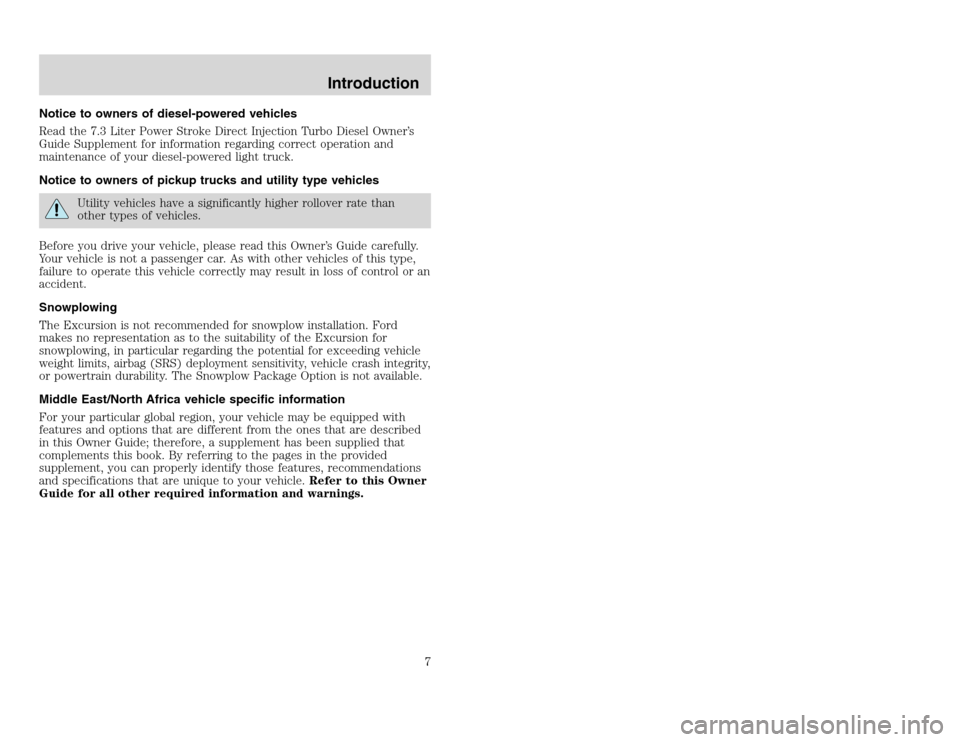 FORD EXCURSION 2002 1.G Owners Manual 20815.psp Ford O/G 2002 Excursion English 4th Print 2C3J-19A321-HB  04/24/2003 09:14:57 4 A
Notice to owners of diesel-powered vehicles
Read the 7.3 Liter Power Stroke Direct Injection Turbo Diesel Ow