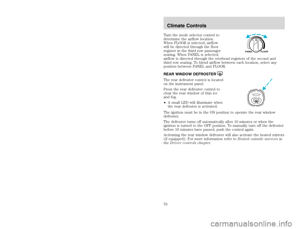 FORD EXCURSION 2002 1.G Owners Manual 20815.psp Ford O/G 2002 Excursion English 4th Print 2C3J-19A321-HB  04/24/2003 09:14:57 35 B
Turn the mode selector control to
determine the airflow location.
When FLOOR is selected, airflow
will be d