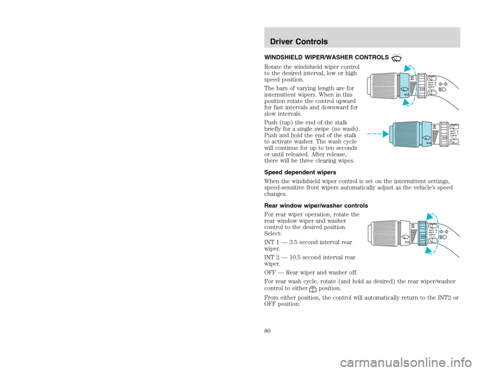 FORD EXCURSION 2002 1.G Owners Manual 20815.psp Ford O/G 2002 Excursion English 4th Print 2C3J-19A321-HB 04/24/2003 09:14:57 40 B
WINDSHIELD WIPER/WASHER CONTROLSRotate the windshield wiper control
to the desired interval, low or high
sp FORD EXCURSION 2002 1.G Owners Manual 20815.psp Ford O/G 2002 Excursion English 4th Print 2C3J-19A321-HB 04/24/2003 09:14:57 40 B
WINDSHIELD WIPER/WASHER CONTROLSRotate the windshield wiper control
to the desired interval, low or high
sp