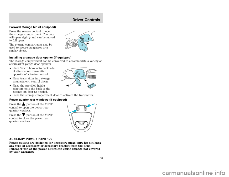 FORD EXCURSION 2002 1.G Owners Manual 20815.psp Ford O/G 2002 Excursion English 4th Print 2C3J-19A321-HB  04/24/2003 09:14:57 42 A
Forward storage bin (if equipped)
Press the release control to open
the storage compartment. The door
will 