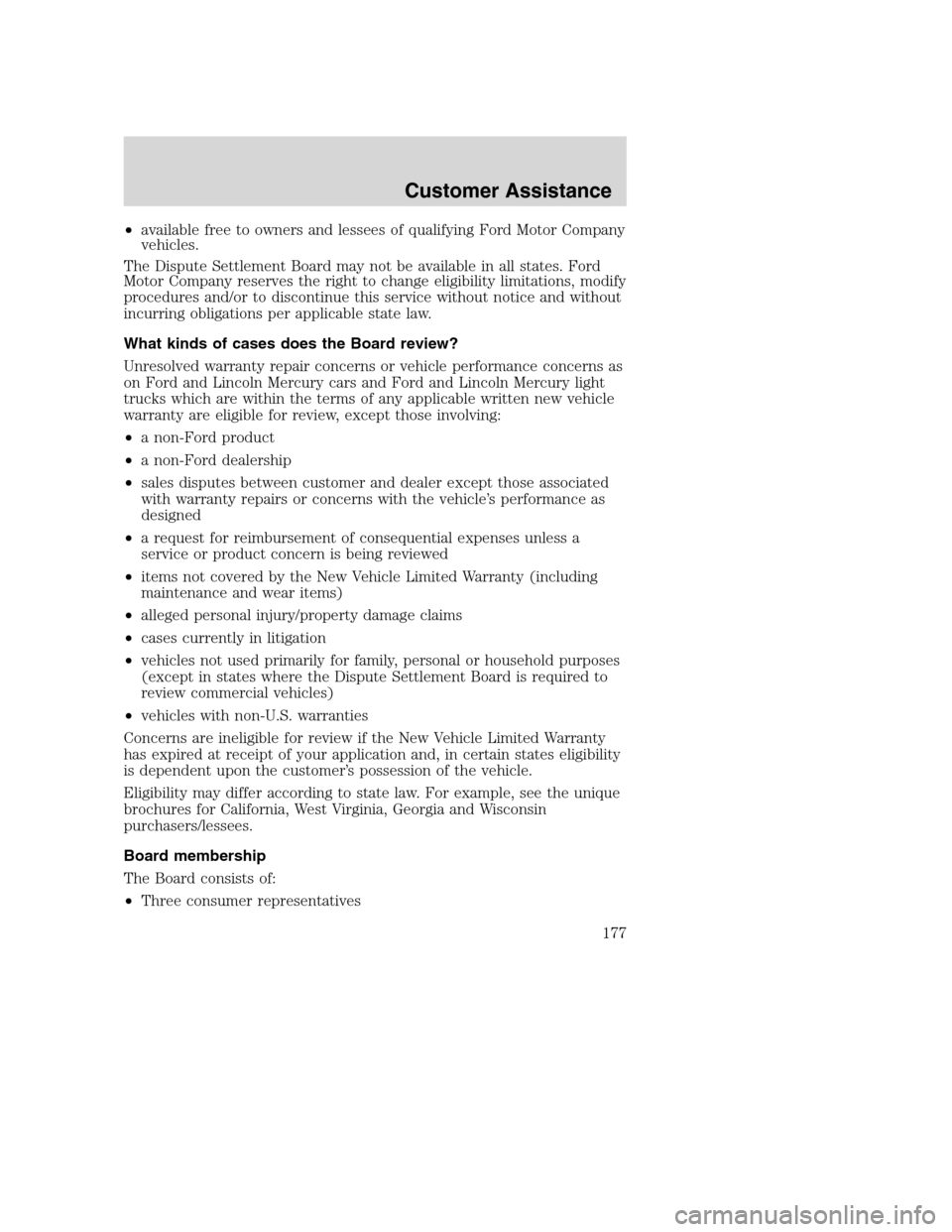 FORD EXCURSION 2003 1.G Owners Manual •available free to owners and lessees of qualifying Ford Motor Company
vehicles.
The Dispute Settlement Board may not be available in all states. Ford
Motor Company reserves the right to change elig FORD EXCURSION 2003 1.G Owners Manual •available free to owners and lessees of qualifying Ford Motor Company
vehicles.
The Dispute Settlement Board may not be available in all states. Ford
Motor Company reserves the right to change elig