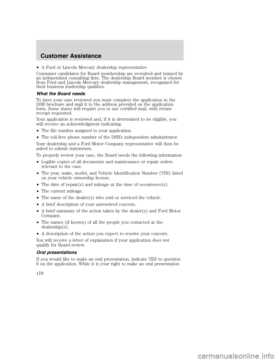 FORD EXCURSION 2003 1.G Owners Manual •A Ford or Lincoln Mercury dealership representative
Consumer candidates for Board membership are recruited and trained by
an independent consulting firm. The dealership Board member is chosen
from FORD EXCURSION 2003 1.G Owners Manual •A Ford or Lincoln Mercury dealership representative
Consumer candidates for Board membership are recruited and trained by
an independent consulting firm. The dealership Board member is chosen
from
