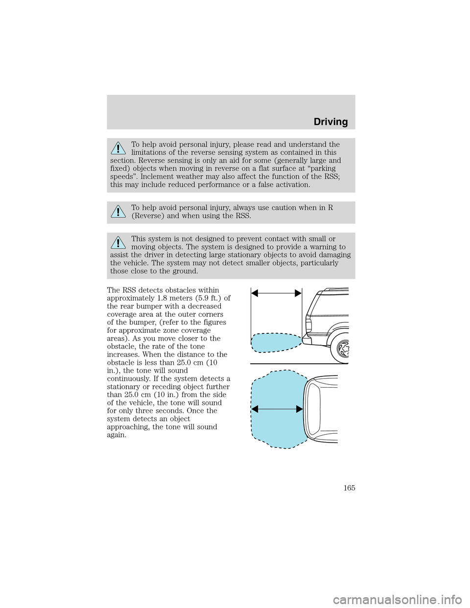 FORD EXCURSION 2004 1.G Owners Manual To help avoid personal injury, please read and understand the
limitations of the reverse sensing system as contained in this
section. Reverse sensing is only an aid for some (generally large and
fixed FORD EXCURSION 2004 1.G Owners Manual To help avoid personal injury, please read and understand the
limitations of the reverse sensing system as contained in this
section. Reverse sensing is only an aid for some (generally large and
fixed