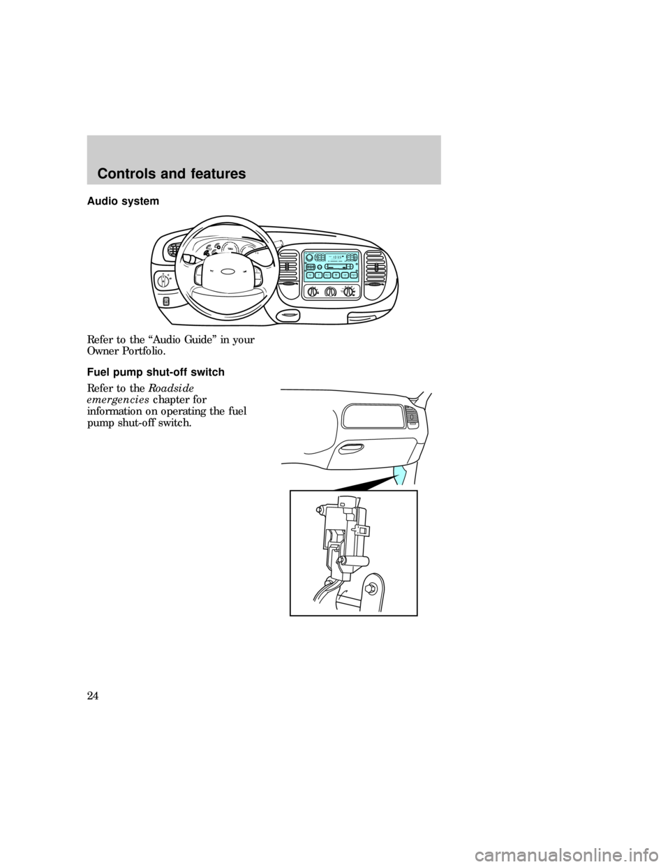 FORD EXPEDITION 1997 1.G Owners Manual Audio system
Refer to the ªAudio Guideº in your
Owner Portfolio.
Fuel pump shut-off switch
Refer to theRoadside
emergencieschapter for
information on operating the fuel
pump shut-off switch.
P
HI LO