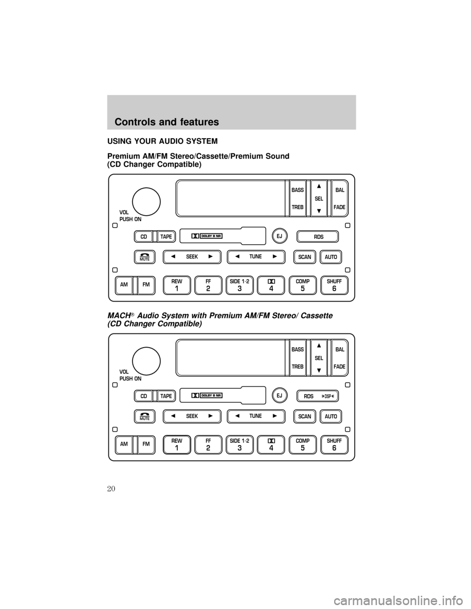 FORD EXPEDITION 1999 1.G User Guide USING YOUR AUDIO SYSTEM
Premium AM/FM Stereo/Cassette/Premium Sound
(CD Changer Compatible)
MACHTAudio System with Premium AM/FM Stereo/ Cassette
(CD Changer Compatible)
SCAN
VOL
PUSH ON
REW
1
FF
2
SI FORD EXPEDITION 1999 1.G User Guide USING YOUR AUDIO SYSTEM
Premium AM/FM Stereo/Cassette/Premium Sound
(CD Changer Compatible)
MACHTAudio System with Premium AM/FM Stereo/ Cassette
(CD Changer Compatible)
SCAN
VOL
PUSH ON
REW
1
FF
2
SI