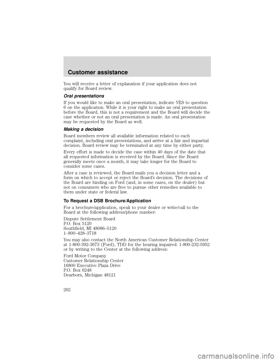 FORD EXPEDITION 2001 1.G Owners Manual You will receive a letter of explanation if your application does not
qualify for Board review.
Oral presentations
If you would like to make an oral presentation, indicate YES to question
6 on the app