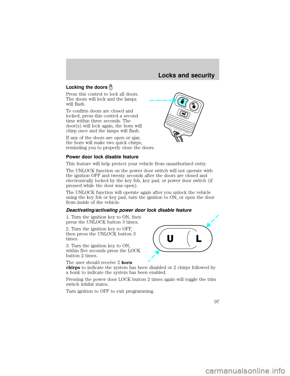 FORD EXPEDITION 2002 1.G Owners Manual Locking the doors
Press this control to lock all doors.
The doors will lock and the lamps
will flash.
To confirm doors are closed and
locked, press this control a second
time within three seconds. The