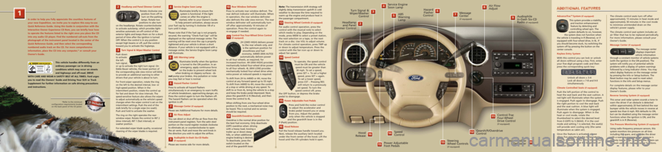 FORD EXPEDITION 2003 2.G Quick Reference Guide *Refer to the minimum
configuration requirements located
on the back panel of the CD jacket.
3
Service Engine Soon Lamp
Illuminates briefly to ensure the
system is functional. If the light
comes on af FORD EXPEDITION 2003 2.G Quick Reference Guide *Refer to the minimum
configuration requirements located
on the back panel of the CD jacket.
3
Service Engine Soon Lamp
Illuminates briefly to ensure the
system is functional. If the light
comes on af