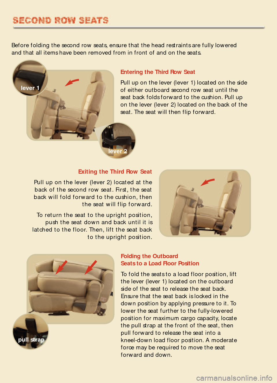 FORD EXPEDITION 2005 2.G Quick Reference Guide Folding the Outboard
Seats to a Load Floor Position
To fold the seats to a load floor position, lift
the lever (lever 1) located on the outboard
side of the seat to release the seat back.
Ensure that FORD EXPEDITION 2005 2.G Quick Reference Guide Folding the Outboard
Seats to a Load Floor Position
To fold the seats to a load floor position, lift
the lever (lever 1) located on the outboard
side of the seat to release the seat back.
Ensure that