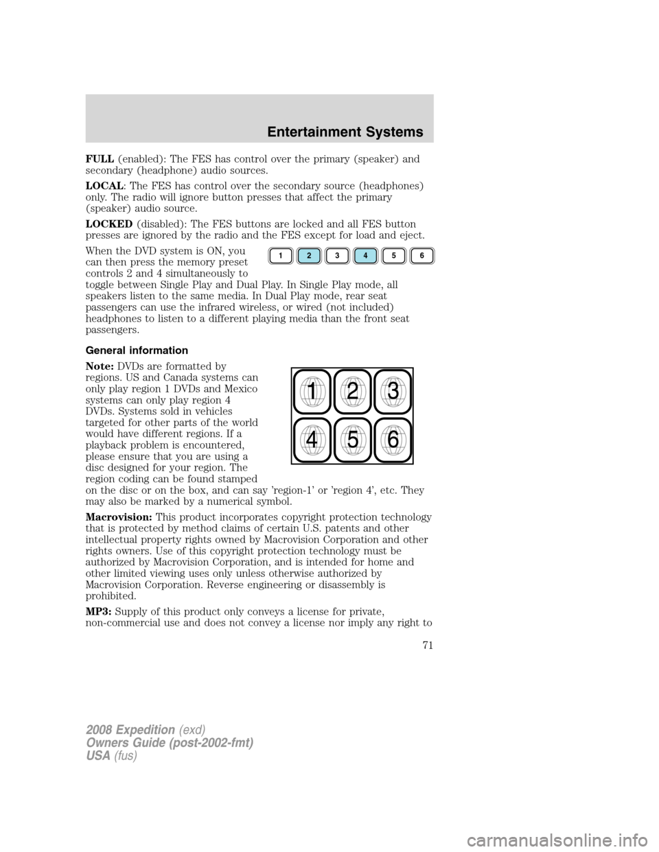 FORD EXPEDITION 2008 3.G Manual PDF FULL(enabled): The FES has control over the primary (speaker) and
secondary (headphone) audio sources.
LOCAL: The FES has control over the secondary source (headphones)
only. The radio will ignore but FORD EXPEDITION 2008 3.G Manual PDF FULL(enabled): The FES has control over the primary (speaker) and
secondary (headphone) audio sources.
LOCAL: The FES has control over the secondary source (headphones)
only. The radio will ignore but