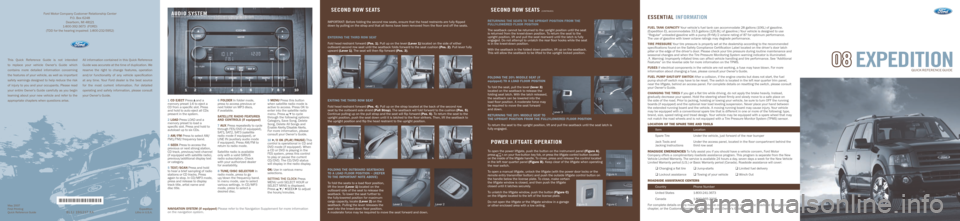 FORD EXPEDITION 2008 3.G Quick Reference Guide *8L1J_19G217_AA*
Folding the 20% Middle Seat (if 
equipped) to a load Floor PoSition
To fold the seat, pull the lever (lever 3) 
located on the seatback to release the   
folding seat latch. With the 