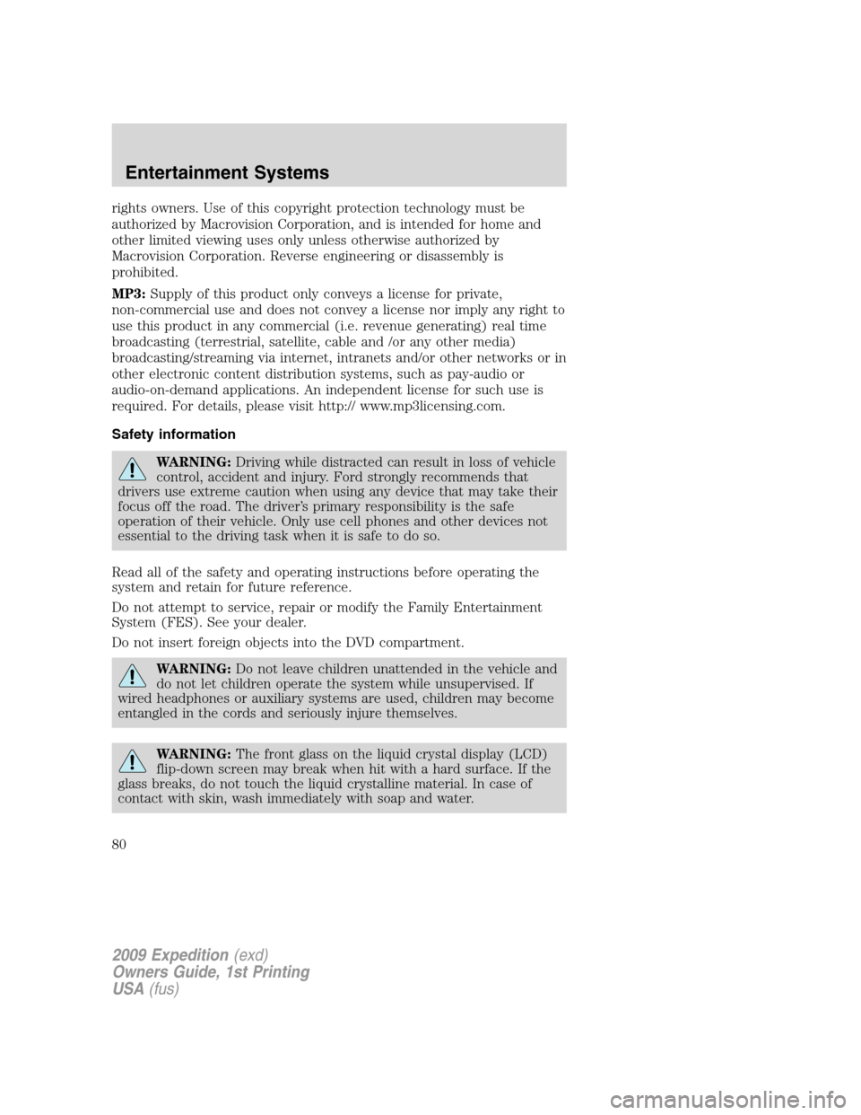 FORD EXPEDITION 2009 3.G Manual PDF rights owners. Use of this copyright protection technology must be
authorized by Macrovision Corporation, and is intended for home and
other limited viewing uses only unless otherwise authorized by
Ma FORD EXPEDITION 2009 3.G Manual PDF rights owners. Use of this copyright protection technology must be
authorized by Macrovision Corporation, and is intended for home and
other limited viewing uses only unless otherwise authorized by
Ma