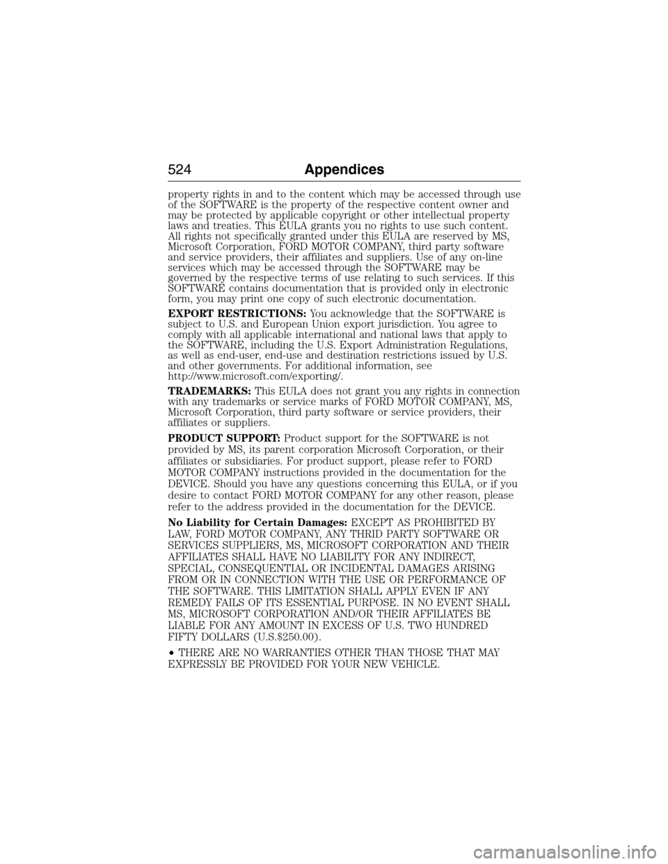 FORD EXPEDITION 2015 3.G Owners Manual property rights in and to the content which may be accessed through use
of the SOFTWARE is the property of the respective content owner and
may be protected by applicable copyright or other intellectu FORD EXPEDITION 2015 3.G Owners Manual property rights in and to the content which may be accessed through use
of the SOFTWARE is the property of the respective content owner and
may be protected by applicable copyright or other intellectu