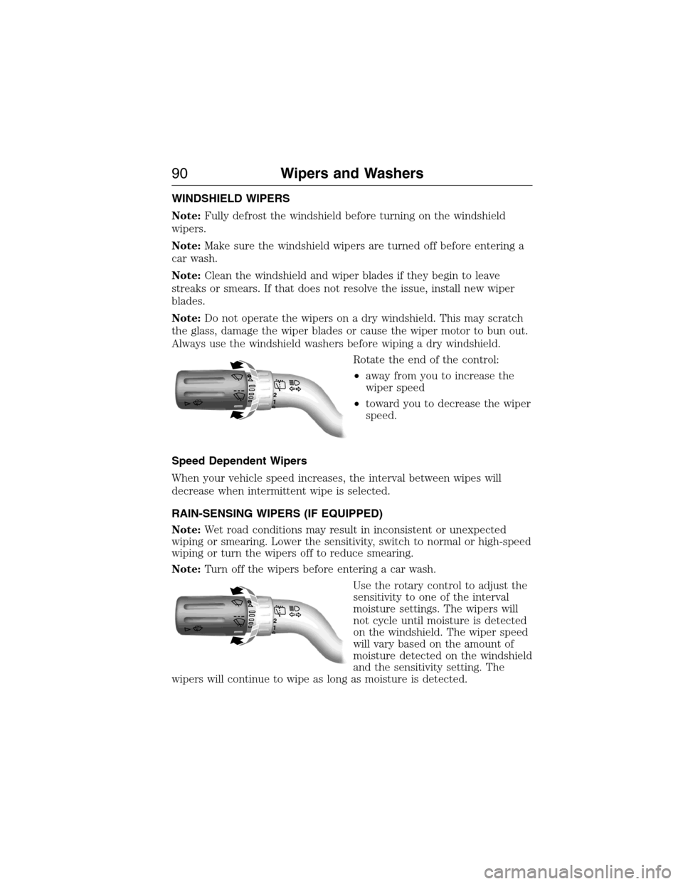FORD EXPEDITION 2015 3.G Owners Manual WINDSHIELD WIPERS
Note:Fully defrost the windshield before turning on the windshield
wipers.
Note:Make sure the windshield wipers are turned off before entering a
car wash.
Note:Clean the windshield a FORD EXPEDITION 2015 3.G Owners Manual WINDSHIELD WIPERS
Note:Fully defrost the windshield before turning on the windshield
wipers.
Note:Make sure the windshield wipers are turned off before entering a
car wash.
Note:Clean the windshield a