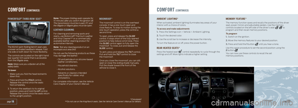 FORD EXPEDITION 2015 3.G Quick Reference Guide COMFORT (CONTINUED) 
AMBIENT LIGHTING*
When activated, ambient lighting illuminates key areas of your 
interior with a choice of colors. 
To access and make adjustments
1.  Press the Settings icon > V