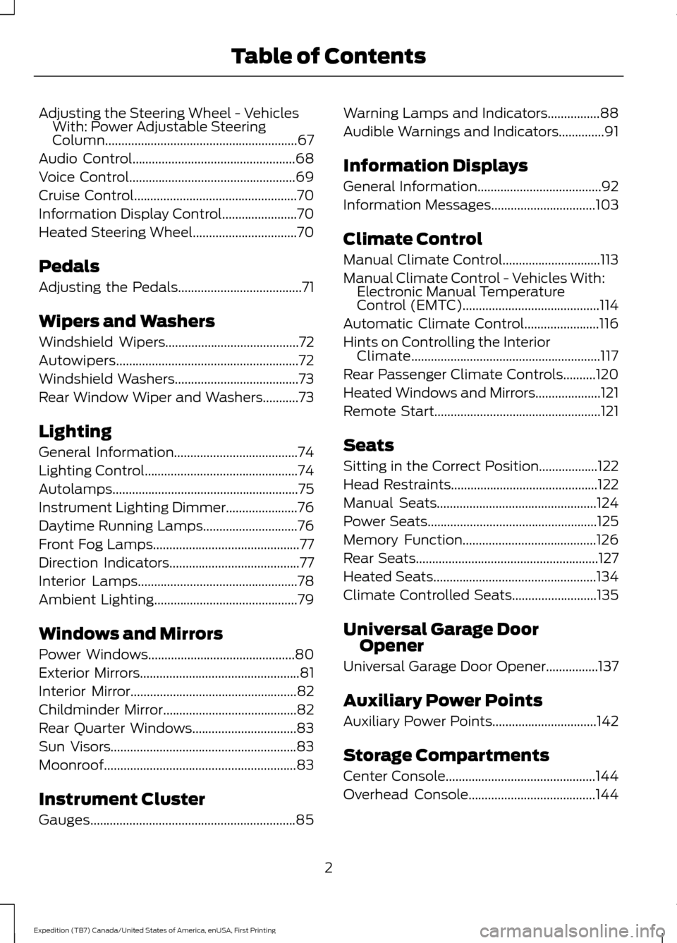 FORD EXPEDITION 2016 3.G Owners Manual Adjusting the Steering Wheel - Vehicles
With: Power Adjustable Steering
Column...........................................................67
Audio Control...............................................