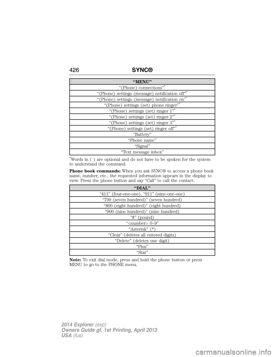 FORD EXPLORER 2014 5.G Owners Manual “MENU”
“(Phone) connections”*
“(Phone) settings (message) notification off”*
“(Phone) settings (message) notification on”*
“(Phone) settings (set) phone ringer”*
“(Phone) setting FORD EXPLORER 2014 5.G Owners Manual “MENU”
“(Phone) connections”*
“(Phone) settings (message) notification off”*
“(Phone) settings (message) notification on”*
“(Phone) settings (set) phone ringer”*
“(Phone) setting