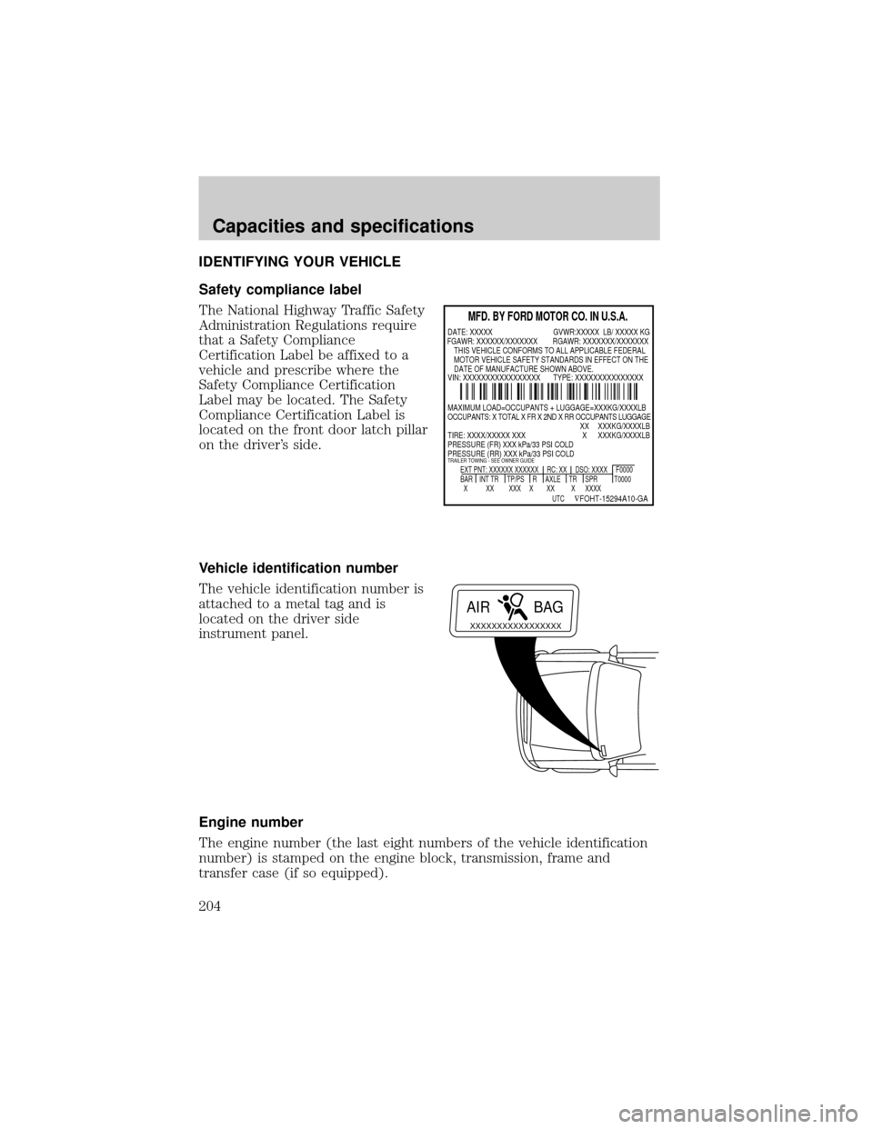 FORD EXPLORER 1998 2.G Manual PDF IDENTIFYING YOUR VEHICLE
Safety compliance label
The National Highway Traffic Safety
Administration Regulations require
that a Safety Compliance
Certification Label be affixed to a
vehicle and prescri