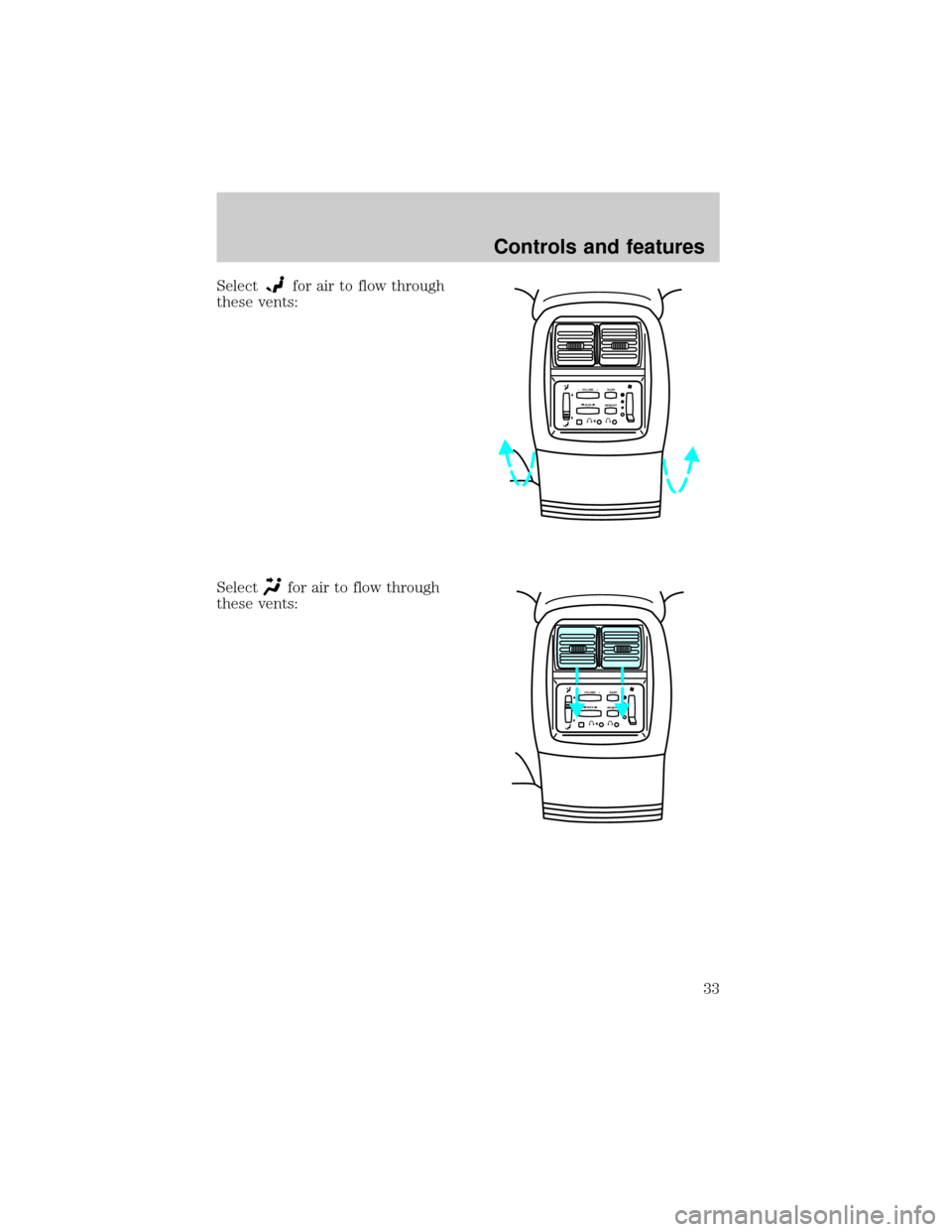 FORD EXPLORER 1998 2.G Owners Guide Selectfor air to flow through
these vents:
Select
for air to flow through
these vents:
SEEK–    VOLUME    + BAND
MEMORY
SEEK–    VOLUME    + BAND
MEMORY
Controls and features
33 