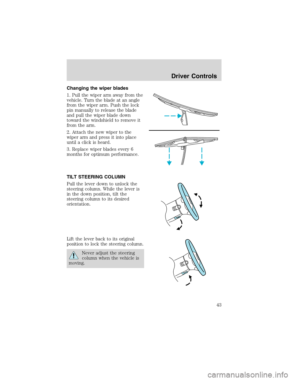 FORD EXPLORER 2003 3.G Service Manual Changing the wiper blades
1. Pull the wiper arm away from the
vehicle. Turn the blade at an angle
from the wiper arm. Push the lock
pin manually to release the blade
and pull the wiper blade down
towa FORD EXPLORER 2003 3.G Service Manual Changing the wiper blades
1. Pull the wiper arm away from the
vehicle. Turn the blade at an angle
from the wiper arm. Push the lock
pin manually to release the blade
and pull the wiper blade down
towa