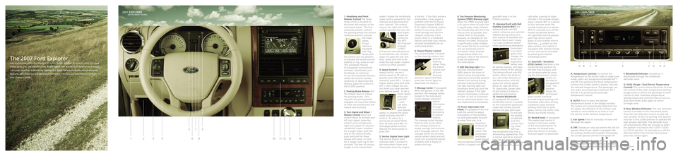 FORD EXPLORER 2007 4.G Quick Reference Guide
The 2007 Ford Explorer
was engineered with your lifestyle in mind – tough enough to take on \
what the road
ahead gives you, yet sophisticated. Please take a few moments to familia\
rize yourself FORD EXPLORER 2007 4.G Quick Reference Guide
The 2007 Ford Explorer
was engineered with your lifestyle in mind – tough enough to take on \
what the road
ahead gives you, yet sophisticated. Please take a few moments to familia\
rize yourself