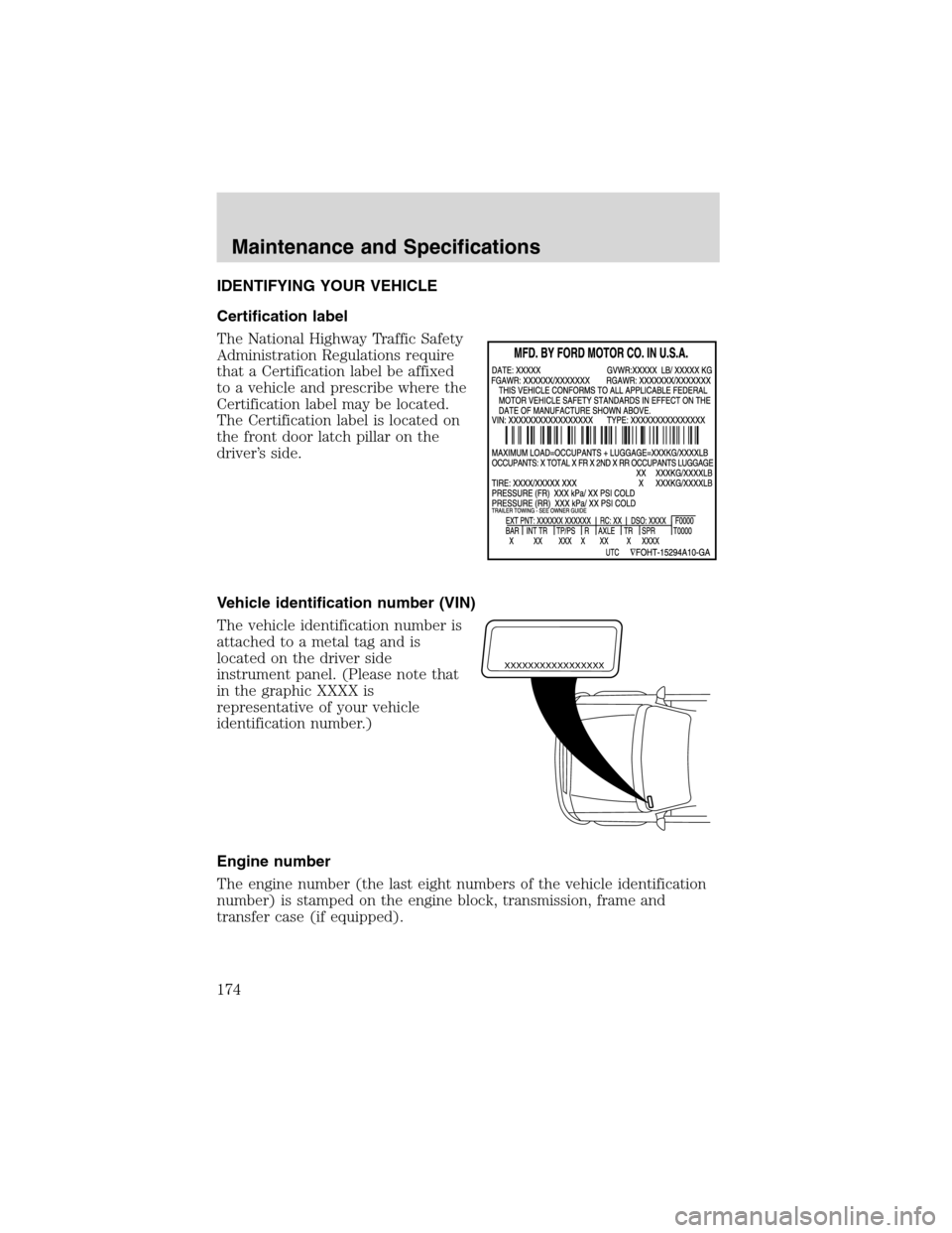 FORD EXPLORER SPORT 2002 1.G Owners Manual IDENTIFYING YOUR VEHICLE
Certification label
The National Highway Traffic Safety
Administration Regulations require
that a Certification label be affixed
to a vehicle and prescribe where the
Certifica