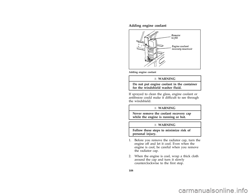 FORD F SERIES MOTORHOME AND COMMERCIAL CHASSIS 1997 10.G Owners Manual 108 [MC11950( ALL)01/96]Adding engine coolant
% [MC12200( M)01/96]
one third page art:0020728-C
Adding engine coolant
*
[MC12300( ALL)01/96]
RWARNING
Do not put engine coolant in the container
for the