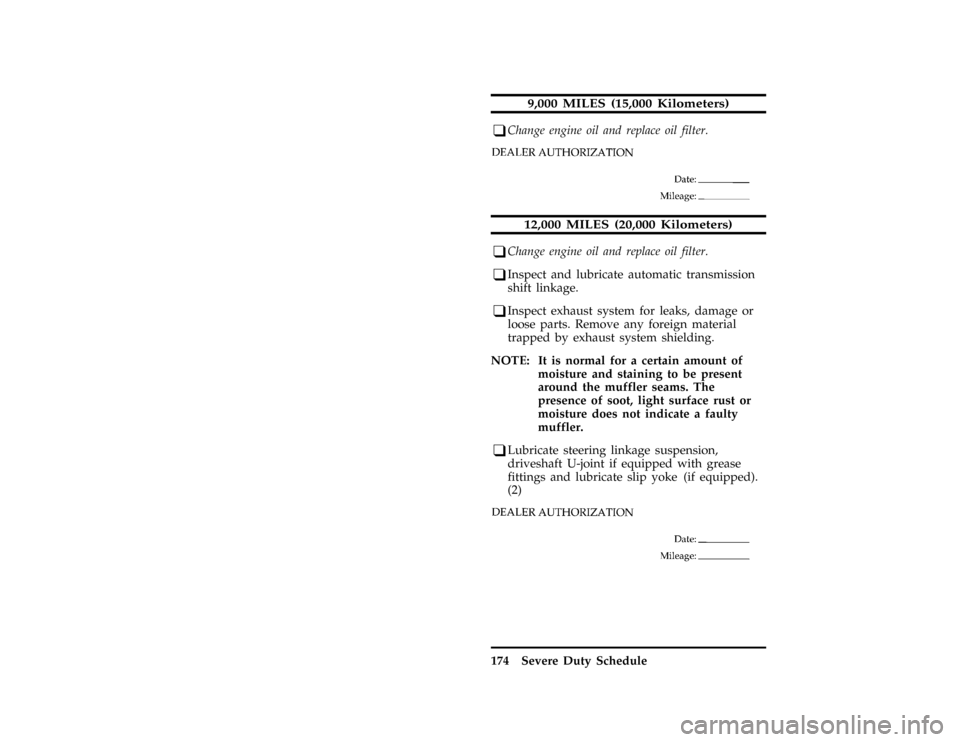 FORD F SERIES MOTORHOME AND COMMERCIAL CHASSIS 1997 10.G Owners Manual 174 Severe Duty Schedule
*
[BK51201( ALL)01/95]
9,000 MILES (15,000 Kilometers)
*
[BK51301( ALL)11/95]
q
Change engine oil and replace oil filter.
*
[BK51350( ALL)04/93]
four pica chart:0060627-A
*
[B