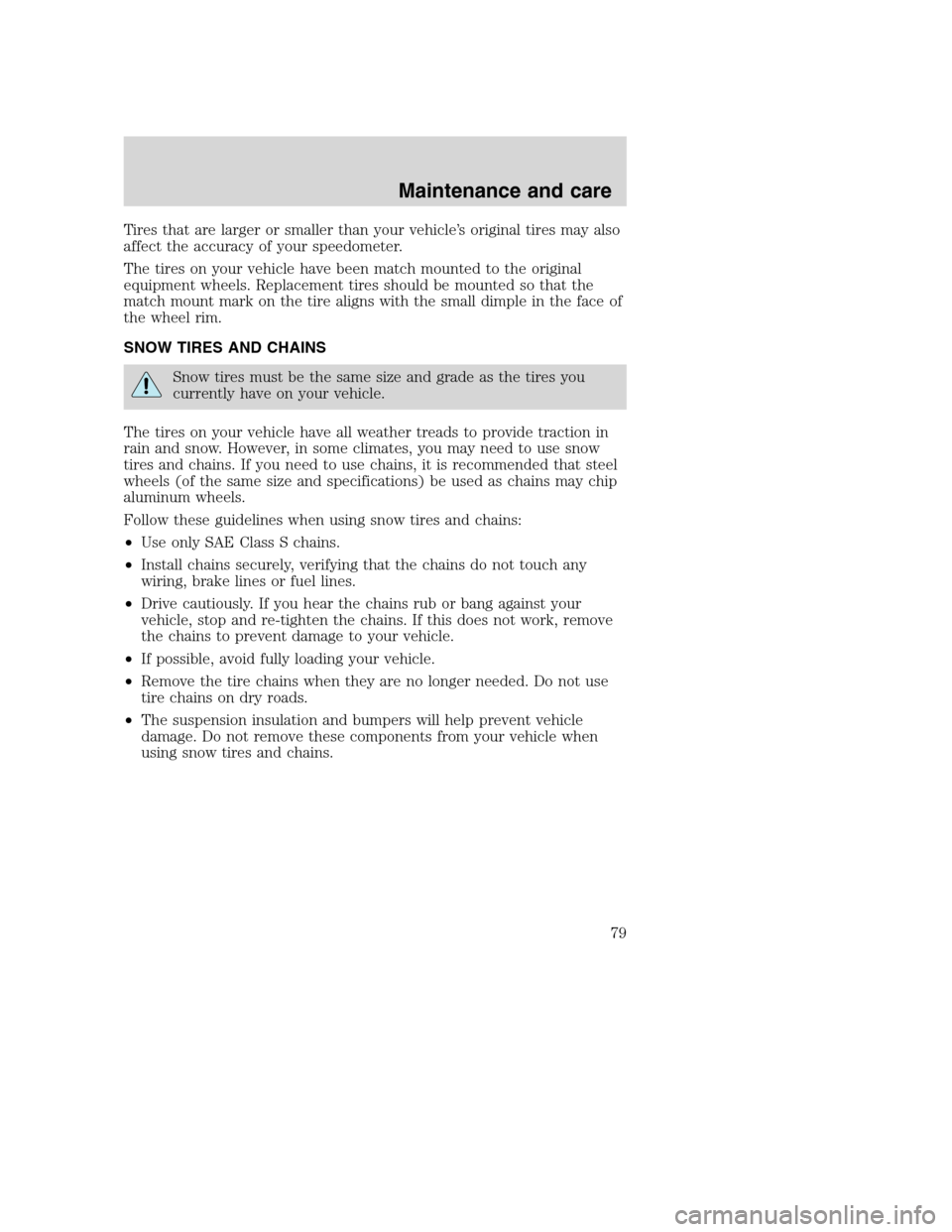 FORD F SERIES MOTORHOME AND COMMERCIAL CHASSIS 2001 10.G Manual PDF Tires that are larger or smaller than your vehicle’s original tires may also
affect the accuracy of your speedometer.
The tires on your vehicle have been match mounted to the original
equipment whee FORD F SERIES MOTORHOME AND COMMERCIAL CHASSIS 2001 10.G Manual PDF Tires that are larger or smaller than your vehicle’s original tires may also
affect the accuracy of your speedometer.
The tires on your vehicle have been match mounted to the original
equipment whee