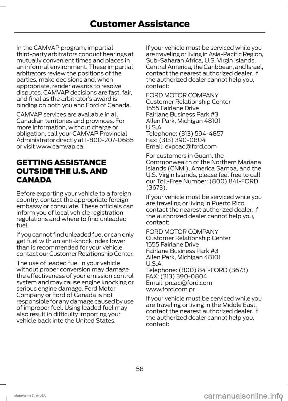 FORD F SERIES MOTORHOME AND COMMERCIAL CHASSIS 2015 13.G Owners Manual In the CAMVAP program, impartialthird-party arbitrators conduct hearings atmutually convenient times and places inan informal environment. These impartialarbitrators review the positions of theparties FORD F SERIES MOTORHOME AND COMMERCIAL CHASSIS 2015 13.G Owners Manual In the CAMVAP program, impartialthird-party arbitrators conduct hearings atmutually convenient times and places inan informal environment. These impartialarbitrators review the positions of theparties