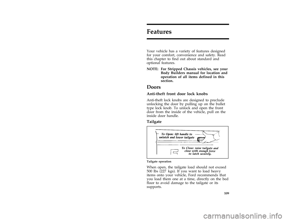 FORD F150 1996 10.G Owners Manual 109
Features
*
[FV00401(BEF )02/95]
Your vehicle has a variety of features designed
for your comfort, convenience and safety. Read
this chapter to find out about standard and
optional features.
*
[FV0