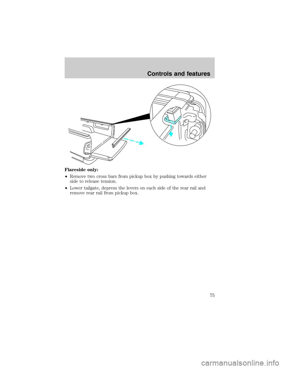 FORD F150 1999 10.G Manual PDF Flareside only:
²Remove two cross bars from pickup box by pushing towards either
side to release tension.
²Lower tailgate, depress the levers on each side of the rear rail and
remove rear rail from 