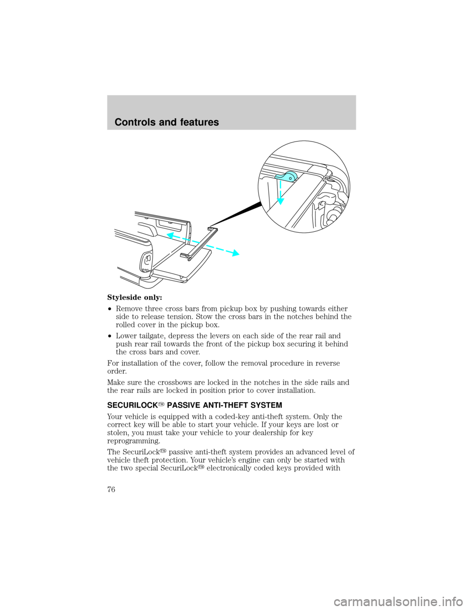 FORD F150 1999 10.G Manual PDF Styleside only:
²Remove three cross bars from pickup box by pushing towards either
side to release tension. Stow the cross bars in the notches behind the
rolled cover in the pickup box.
²Lower tailg