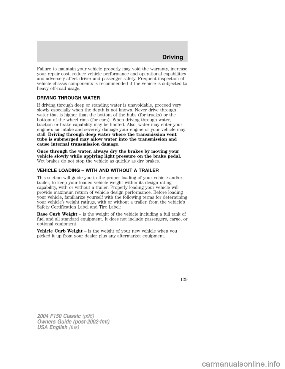 FORD F150 2004 11.G Herritage Owners Manual Failure to maintain your vehicle properly may void the warranty, increase
your repair cost, reduce vehicle performance and operational capabilities
and adversely affect driver and passenger safety. Fr