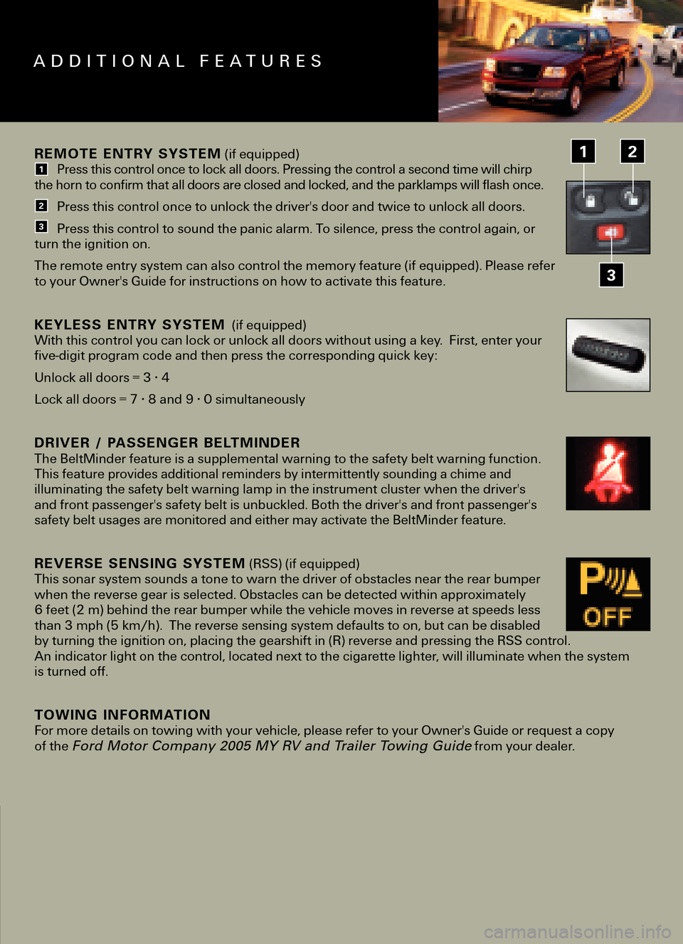 FORD F150 2005 11.G Quick Reference Guide REMOTE ENTRY SYSTEM(if equipped)Press this control once to lock all doors. Pressing the control a second time will chirp 
the horn to confirm that all doors are closed and locked, and the parklamps wi