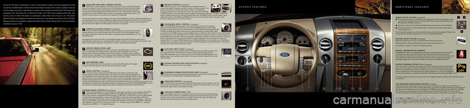 FORD F150 2007 11.G Quick Reference Guide HEA D LA M P AN D PANEL DIM ME RCO NTR O L
Rotat ethe control clockwise one position fromofftoturn onthe parking lamps.
Rotat etwo positions fromofftoalso turn onthe head la mps. Rotate counterclockwi