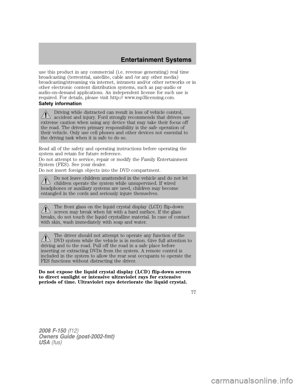 FORD F150 2008 11.G Manual PDF use this product in any commercial (i.e. revenue generating) real time
broadcasting (terrestrial, satellite, cable and /or any other media)
broadcasting/streaming via internet, intranets and/or other 