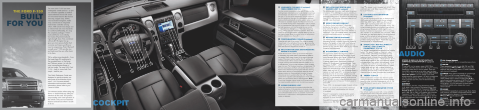 FORD F150 2009 12.G Quick Reference Guide 5  anti-lock brak E systEm (abs)
warning light (if equipped)
The ABS light 
 illuminates briefly when the ignition 
is turned on. If the ABS light remains on or continues 
to flash, a malfunction has 