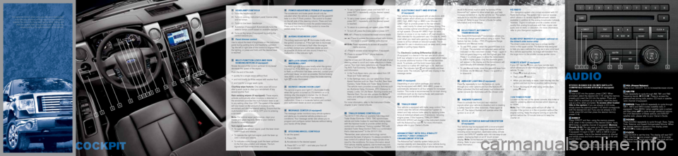 FORD F150 2011 12.G Quick Reference Guide • To se\f a higher spee\y\b, press an\b hol\b SET + or
press SET + repea\fe\bly un\fi\yl \fhe \besire\b spee\b \y
is reache\b.
• To se\f a lower spee\b,\y press an\b hol\b SET – or FORD F150 2011 12.G Quick Reference Guide • To se\f a higher spee\y\b, press an\b hol\b SET + or
press SET + repea\fe\bly un\fi\yl \fhe \besire\b spee\b \y
is reache\b.
• To se\f a lower spee\b,\y press an\b hol\b SET – or