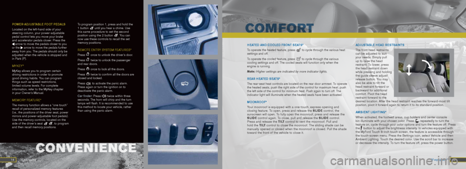 FORD F150 2013 12.G Quick Reference Guide 14 POWER-
aDJUSTaBLE FOOT PED aLS
Located on the left-hand side of your
steering column, your power-adjustable
pedal control lets you move your brake
and accelerator pedals closer. Press the
arr FORD F150 2013 12.G Quick Reference Guide 14 POWER-
aDJUSTaBLE FOOT PED aLS
Located on the left-hand side of your
steering column, your power-adjustable
pedal control lets you move your brake
and accelerator pedals closer. Press the
arr