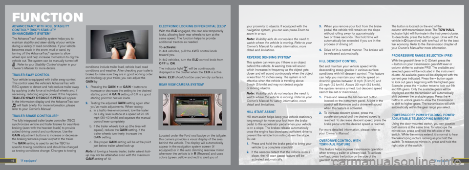 FORD F150 2013 12.G Quick Reference Guide your proximity to objects. If equipped with the 
navigation system, you can also press Zoom to 
zoom in or out. 
Note: Visibility aids do not replace the need to 
watch where the vehicle is moving. Re