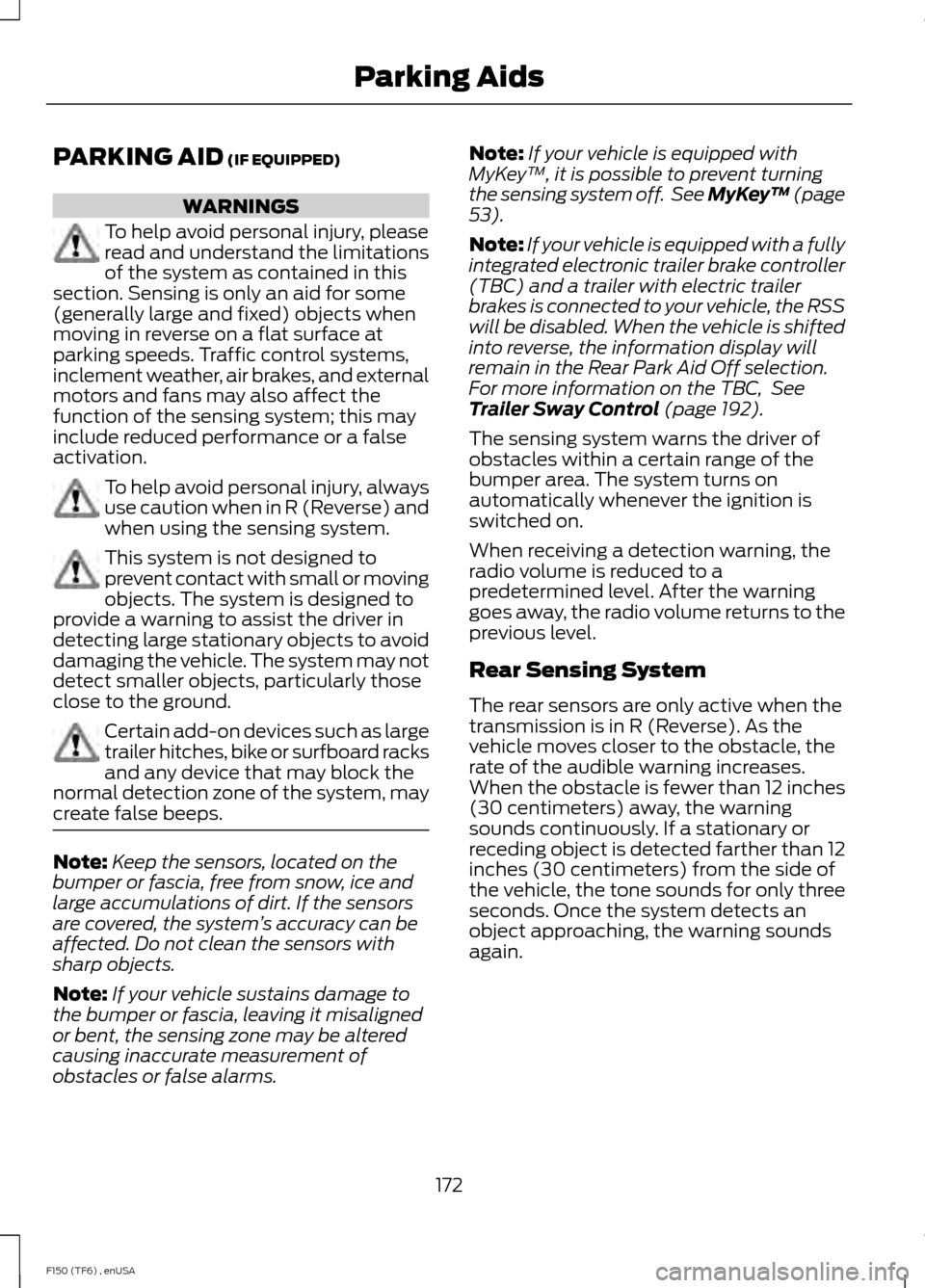 FORD F150 2014 12.G Owners Manual PARKING AID (IF EQUIPPED)
WARNINGS
To help avoid personal injury, please
read and understand the limitations
of the system as contained in this
section. Sensing is only an aid for some
(generally larg