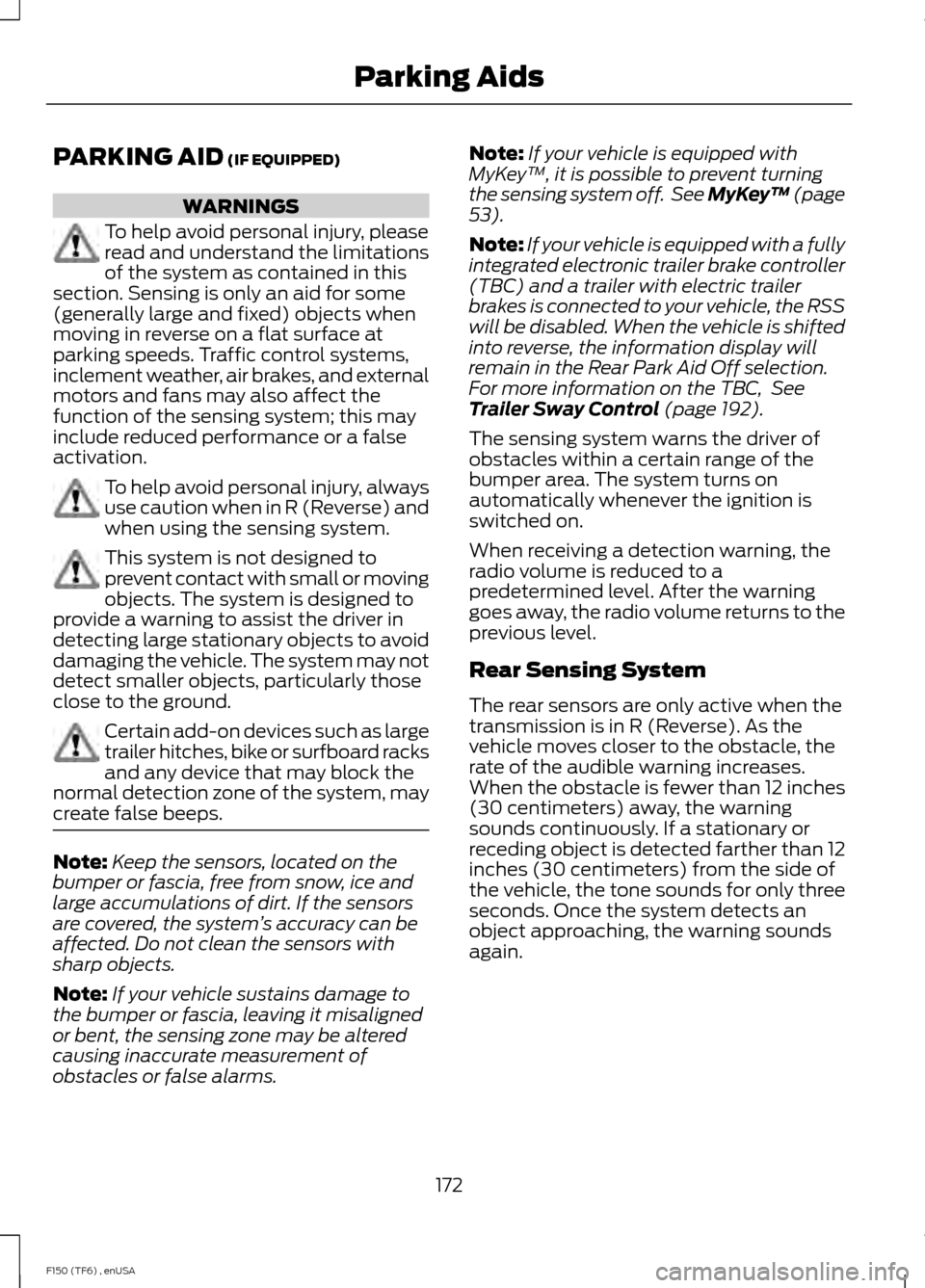 FORD F150 2014 12.G Owners Manual PARKING AID (IF EQUIPPED)
WARNINGS
To help avoid personal injury, please
read and understand the limitations
of the system as contained in this
section. Sensing is only an aid for some
(generally larg FORD F150 2014 12.G Owners Manual PARKING AID (IF EQUIPPED)
WARNINGS
To help avoid personal injury, please
read and understand the limitations
of the system as contained in this
section. Sensing is only an aid for some
(generally larg