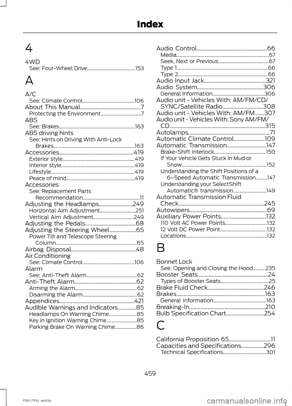 FORD F150 2014 12.G Owners Manual 4
4WD
See: Four-Wheel Drive...................................... 153
A
A/C See: Climate Control......................................... 106
About This Manual.........................................