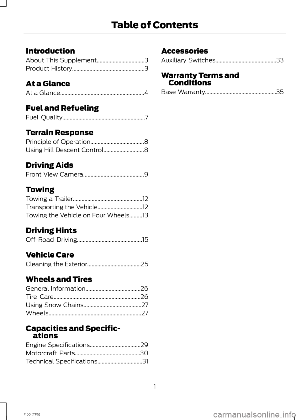 FORD F150 2014 12.G Raptor Supplement Manual Introduction
About This Supplement.................................3
Product History..................................................3
At a Glance
At a Glance.........................................